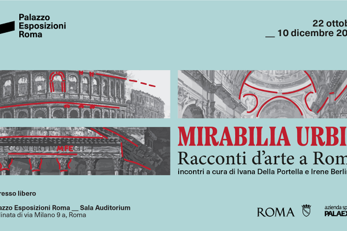 MIRABILIA URBIS -  Racconti d’arte a Roma -  Palazzo Esposizioni Roma dal 22 ottobre al 10 dicembre 2024