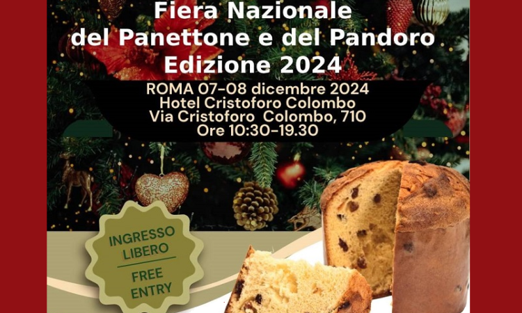 XVII Edizione Fiera Nazionale del Panettone e del Pandoro  2024 - Roma 07/08 dicembre 2024 – Hotel Cristoforo Colombo